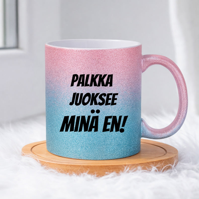 Palkka juoksee, minä en! (0063) | Glittermuki 330ml