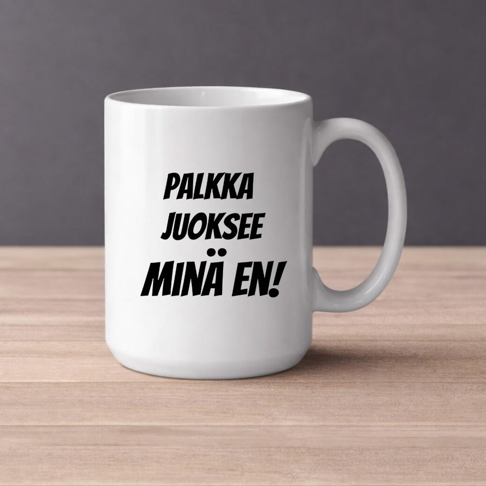 Palkka juoksee, minä en! (0063) | Kahvikuppi 440ml