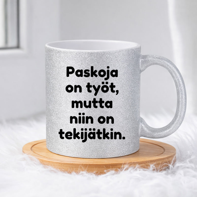 Paskoja on työt (0095) | Glittermuki 330ml