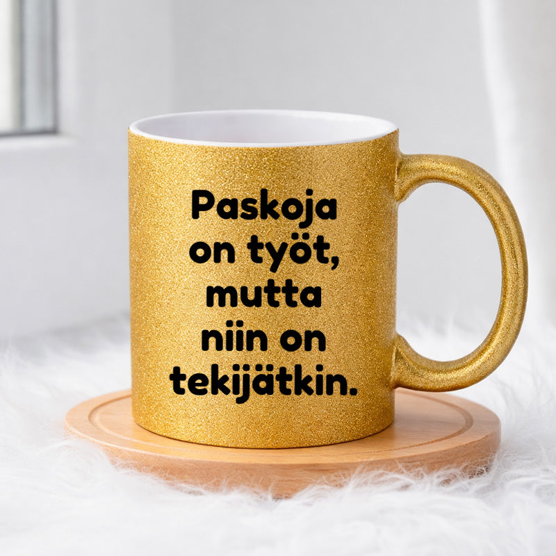Paskoja on työt (0095) | Glittermuki 330ml