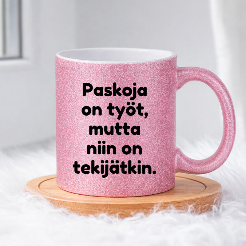 Paskoja on työt (0095) | Glittermuki 330ml