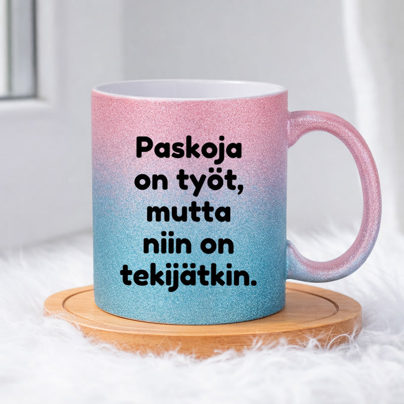 Paskoja on työt (0095) | Glittermuki 330ml