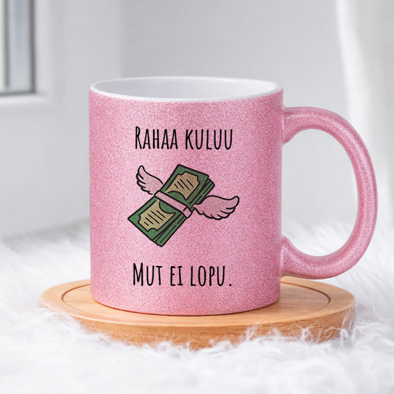 Rahaa kuluu, mut ei lopu (0250) | Glittermuki 330ml