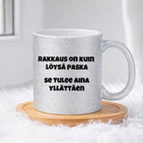 Rakkaus on kuin löysä paska (0237) | Glittermuki 330ml