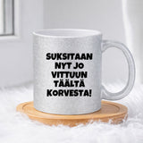 Suksitaan nyt jo vittuun täältä korvesta (0508) | Glittermuki 330ml