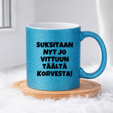 Suksitaan nyt jo vittuun täältä korvesta (0508) | Glittermuki 330ml