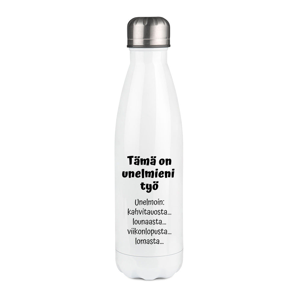 Tämä on unelmieni työ (0100)  | Termospullo 500ml