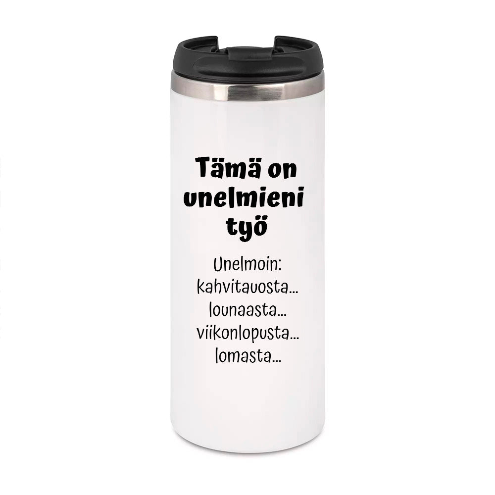 Tämä on unelmieni työ (0100)  | Termostölkki 3,4dl