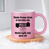 Tämän firman töissä ei tarvitse olla hullu (0374) | Glittermuki 330ml
