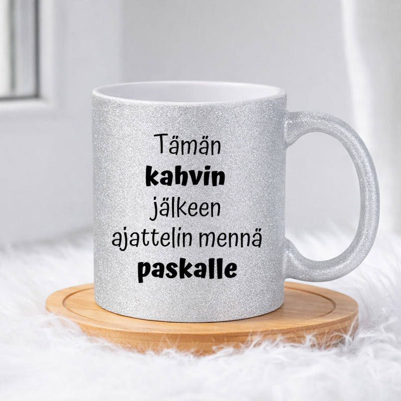Tämän kahvin jälkeen ajattelin mennä paskalle (0101) | Glittermuki 330ml