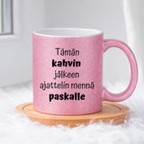 Tämän kahvin jälkeen ajattelin mennä paskalle (0101) | Glittermuki 330ml
