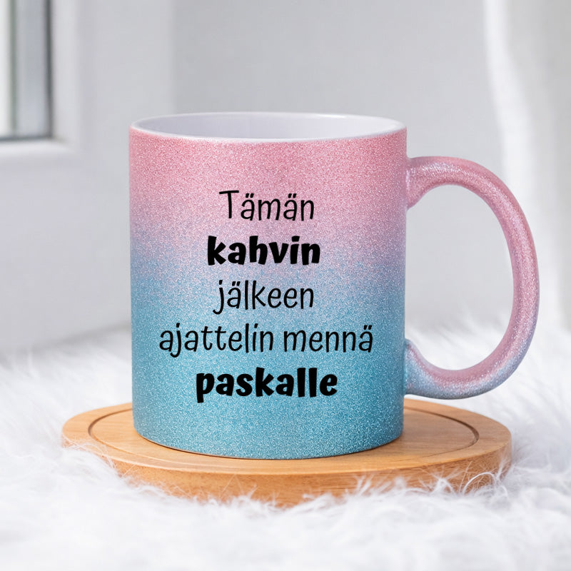 Tämän kahvin jälkeen ajattelin mennä paskalle (0101) | Glittermuki 330ml