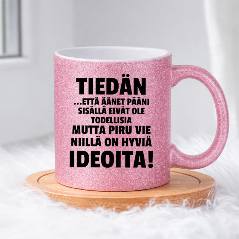 Tiedän että äänet pääni sisällä (0378) | Glittermuki 330ml