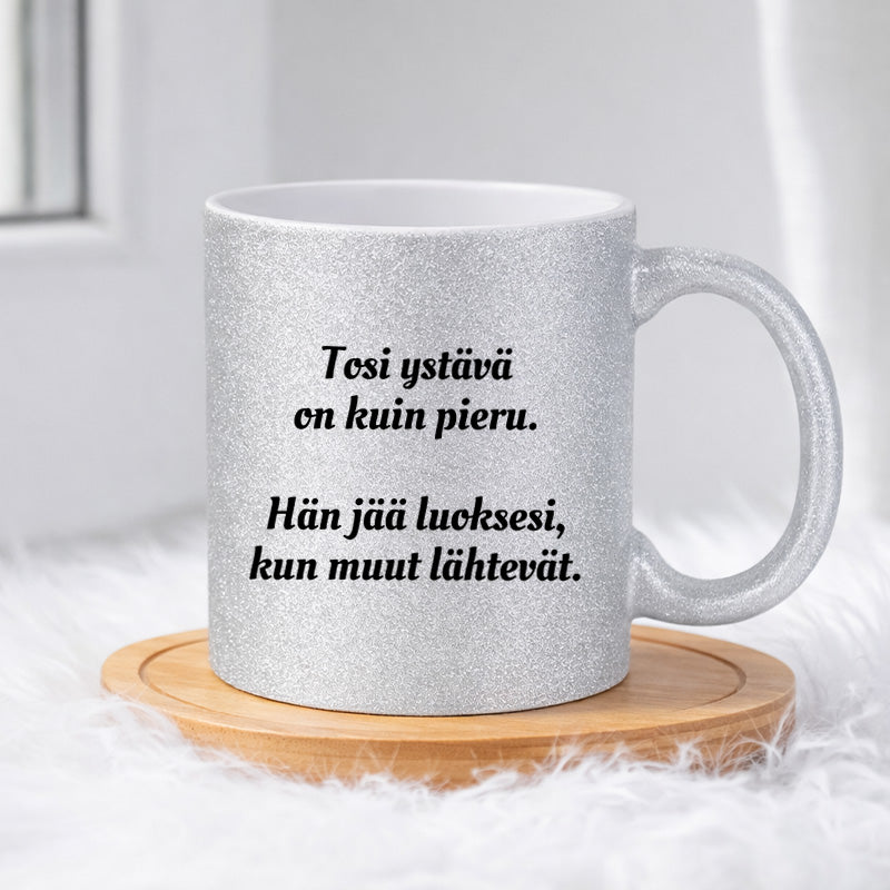 Tosi ystävä on kuin pieru (0084) | Glittermuki 330ml
