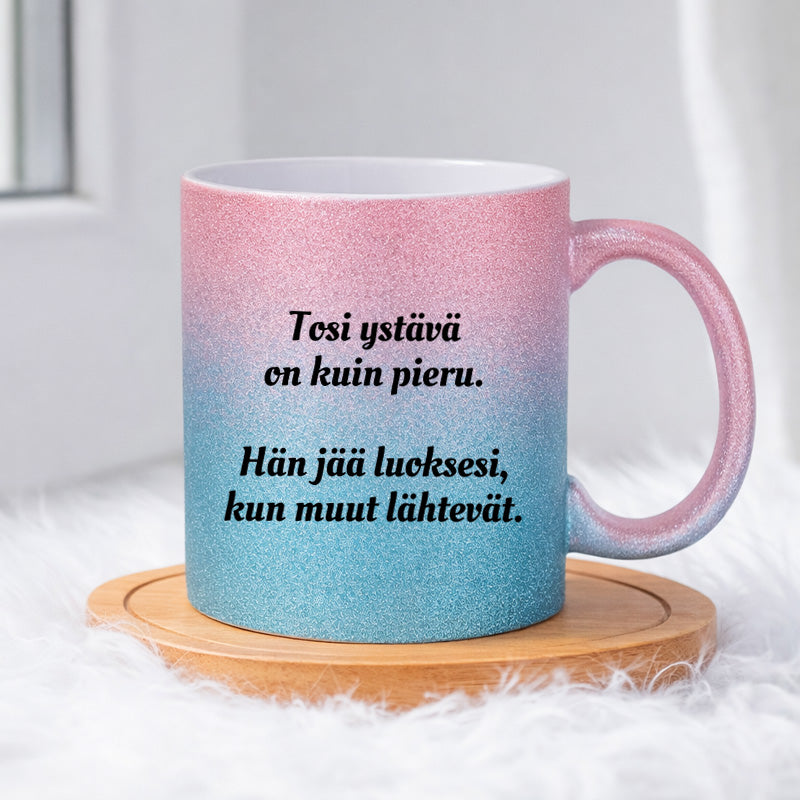 Tosi ystävä on kuin pieru (0084) | Glittermuki 330ml