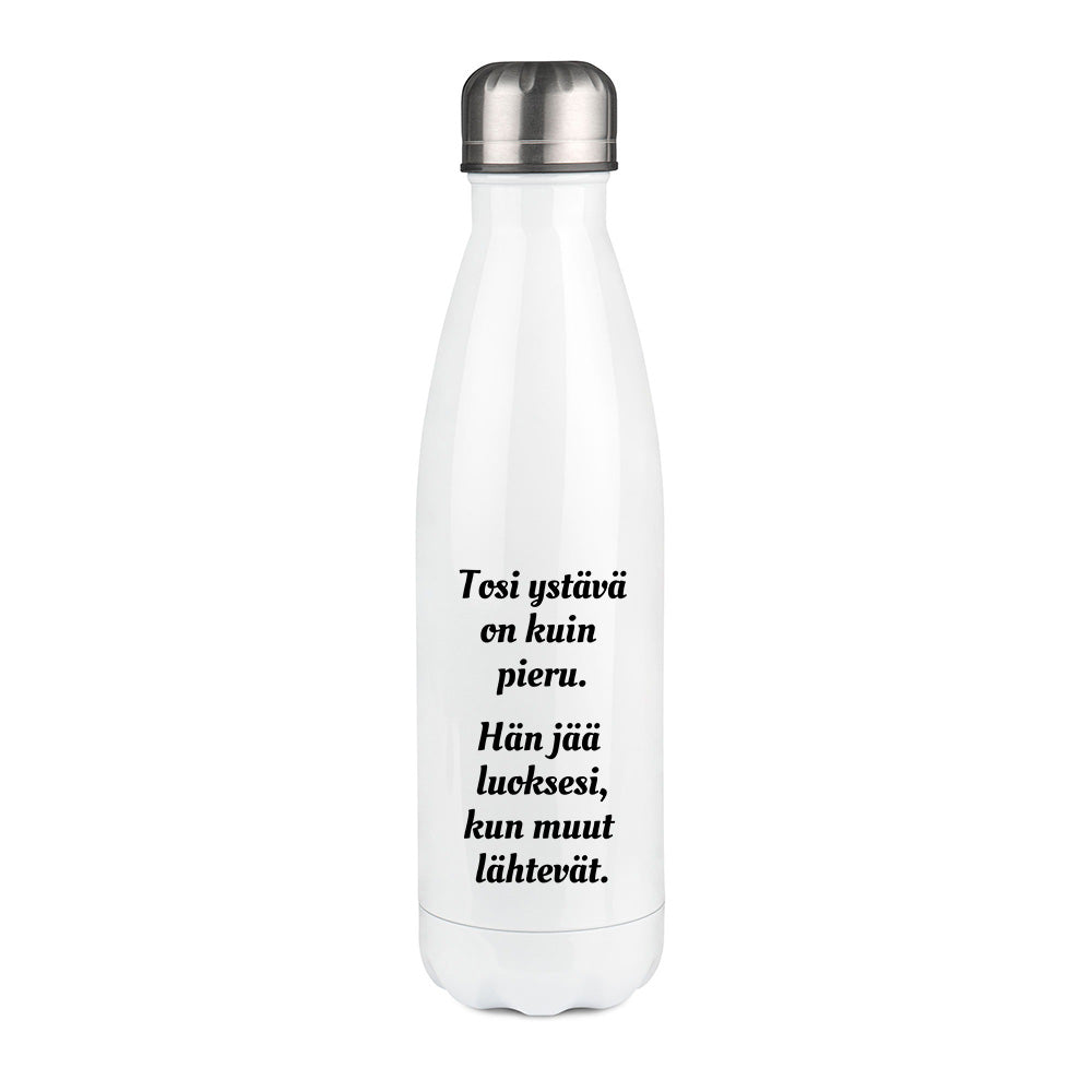 Tosi ystävä on kuin pieru (0084)  | Termospullo 500ml