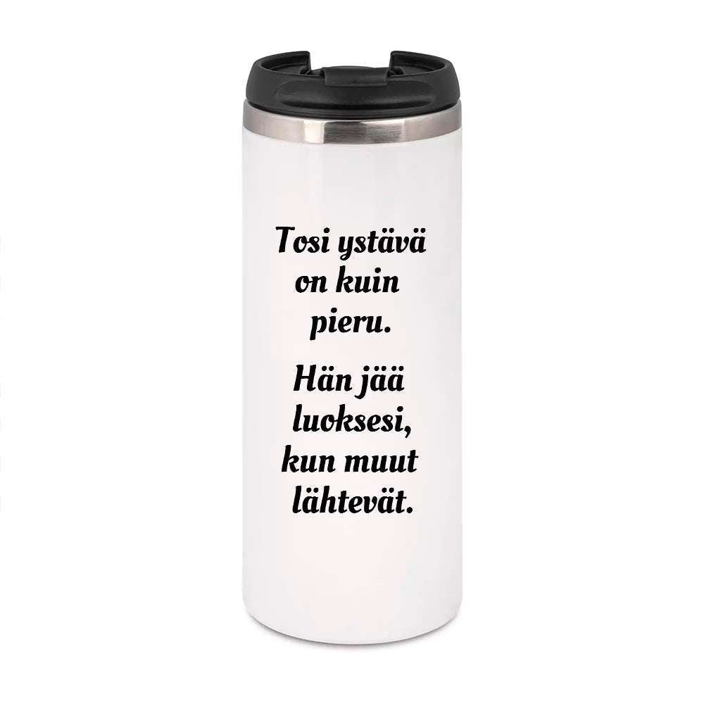 Tosi ystävä on kuin pieru (0084)  | Termostölkki 3,4dl