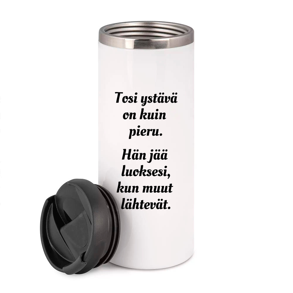 Tosi ystävä on kuin pieru (0084)  | Termostölkki 3,4dl