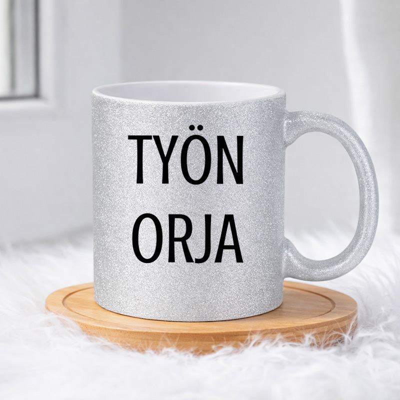 Työn orja (0126) | Glittermuki 330ml