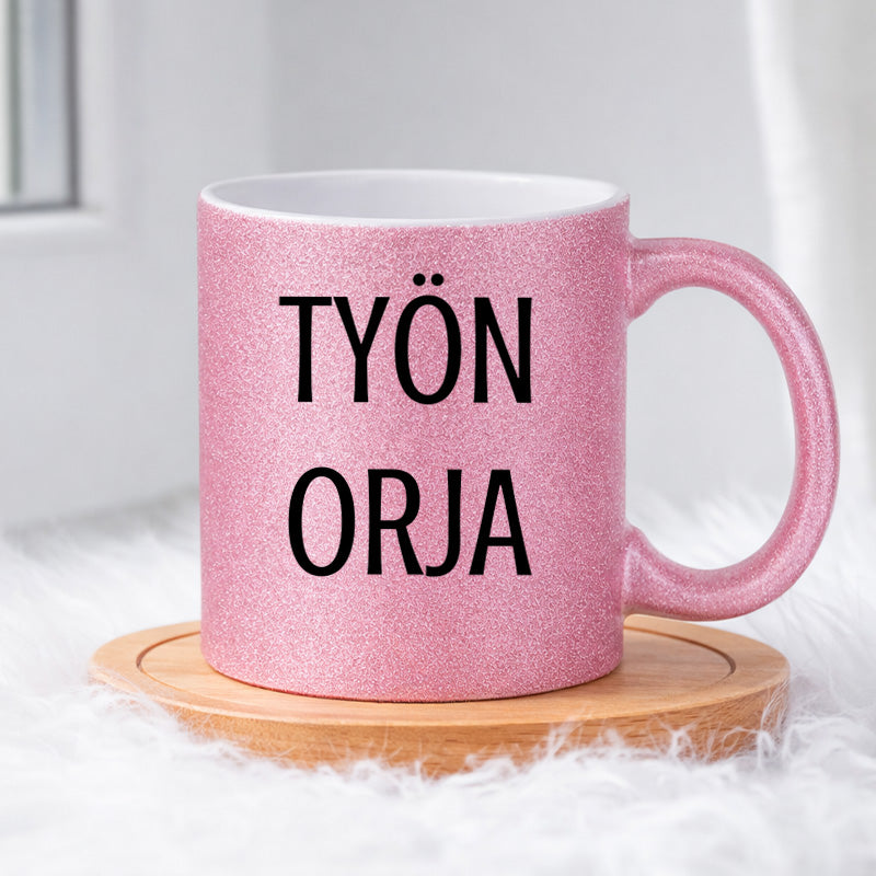 Työn orja (0126) | Glittermuki 330ml