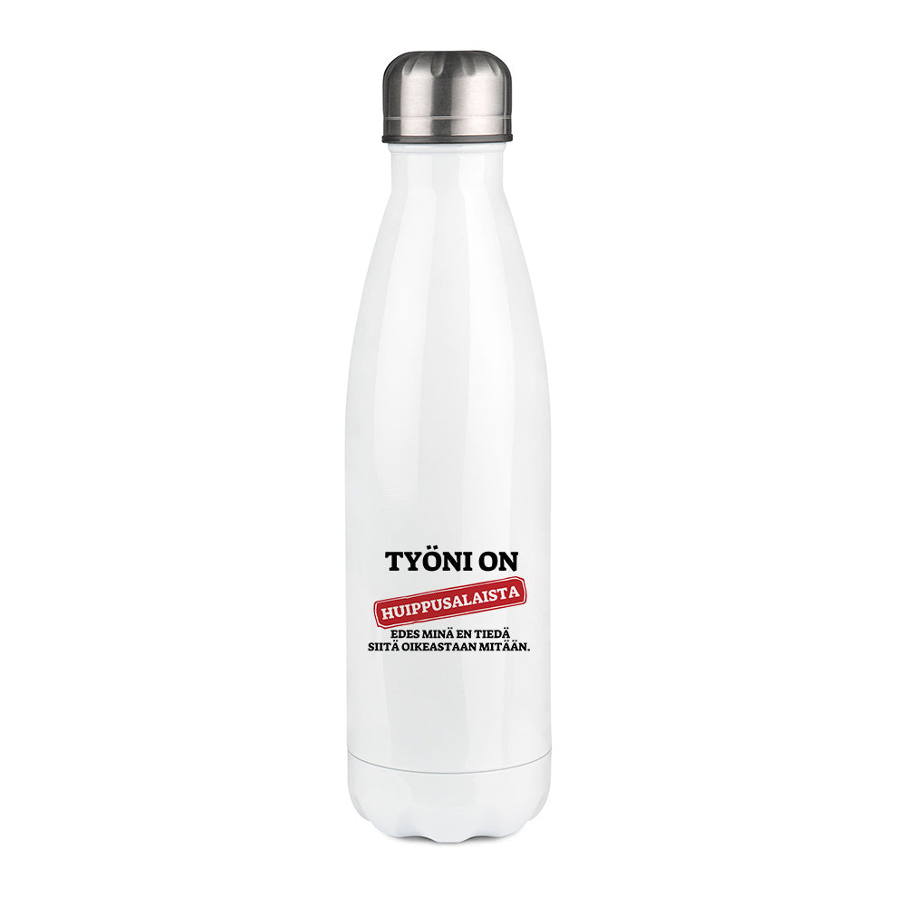Työni on huippusalaista. Edes minä en tiedä siitä oikeastaan mitään. (0393) | Termospullo 500ml