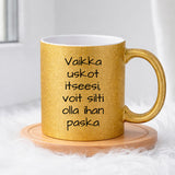 Vaikka uskot itseesi (0008) | Glittermuki 330ml