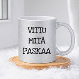 Vittu mitä paskaa (0017) | Glittermuki 330ml
