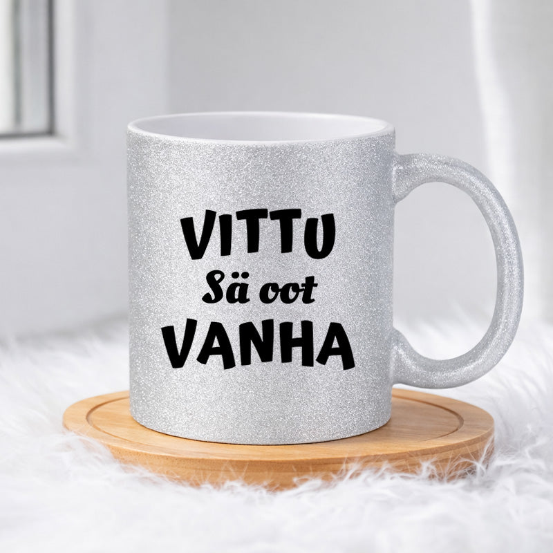 Vittu sä oot vanha (0092) | Glittermuki 330ml