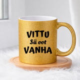 Vittu sä oot vanha (0092) | Glittermuki 330ml