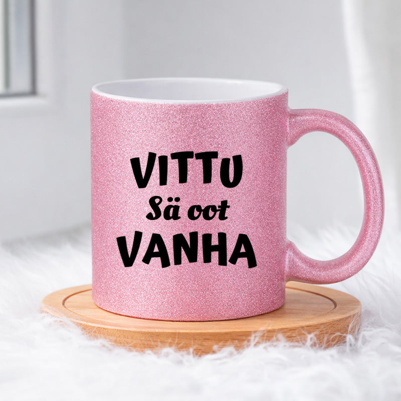 Vittu sä oot vanha (0092) | Glittermuki 330ml