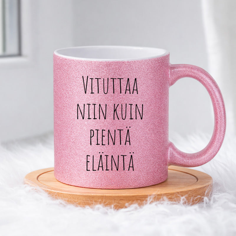 Vituttaa niin kuin pientä eläintä (0196) | Glittermuki 330ml