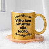 Vituttaa olla täällä (0009) | Glittermuki 330ml