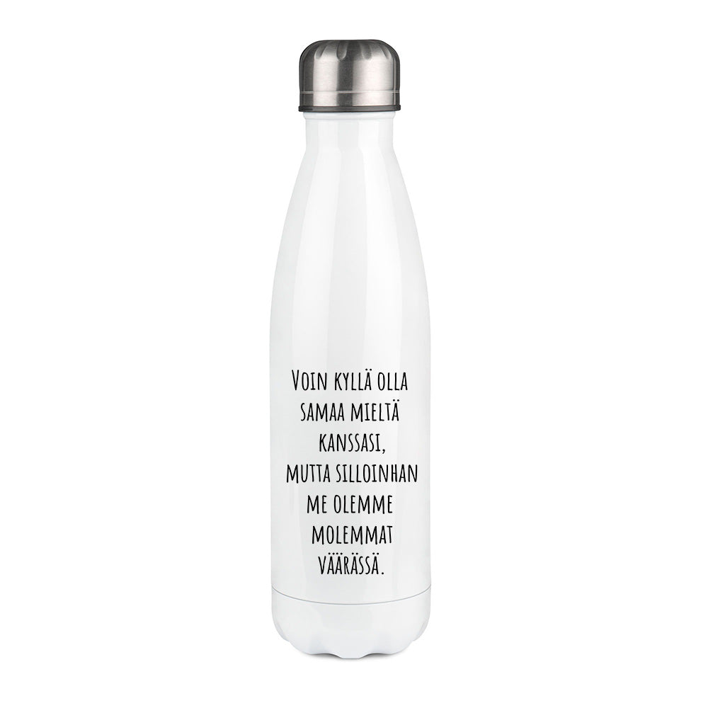 Voin kyllä olla samaa mieltä kanssasi (0194) | Termospullo 500ml