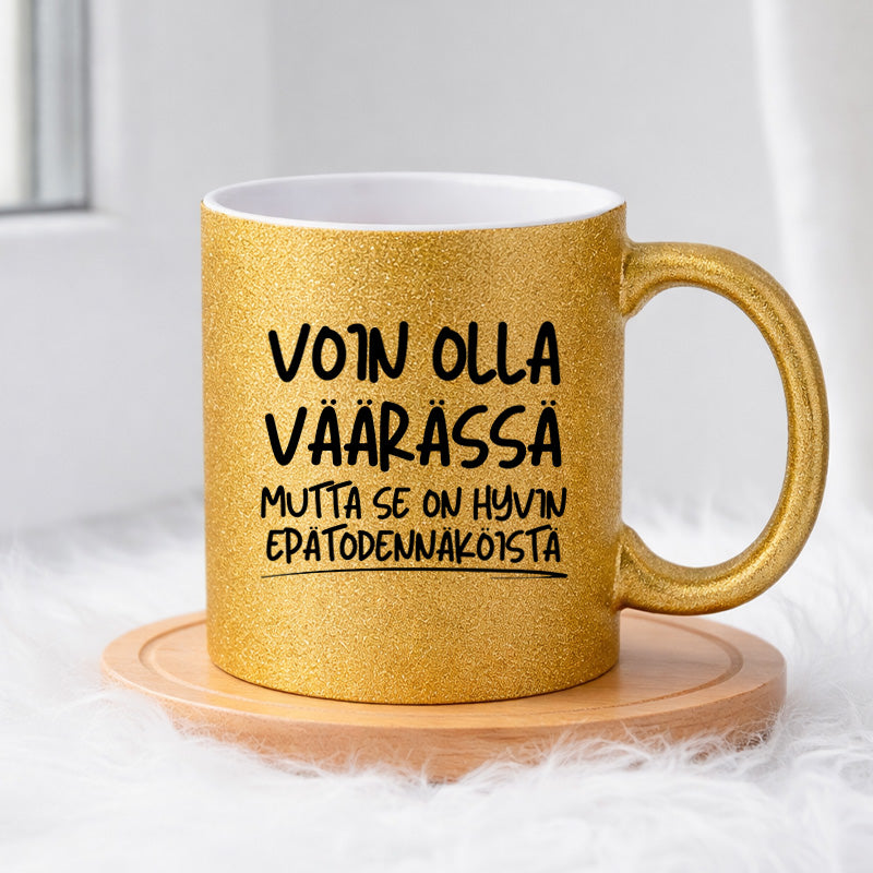Voin olla väärässä mutta se on hyvin epätodennäköistä (0384) | Glittermuki 330ml