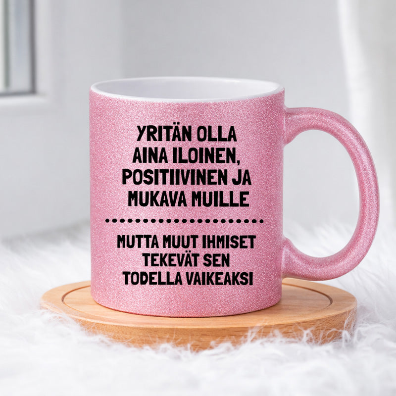 Yritän olla aina iloinen (0115) | Glittermuki 330ml