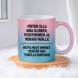 Yritän olla aina iloinen (0115) | Glittermuki 330ml