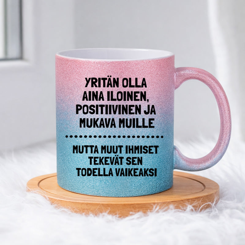 Yritän olla aina iloinen (0115) | Glittermuki 330ml