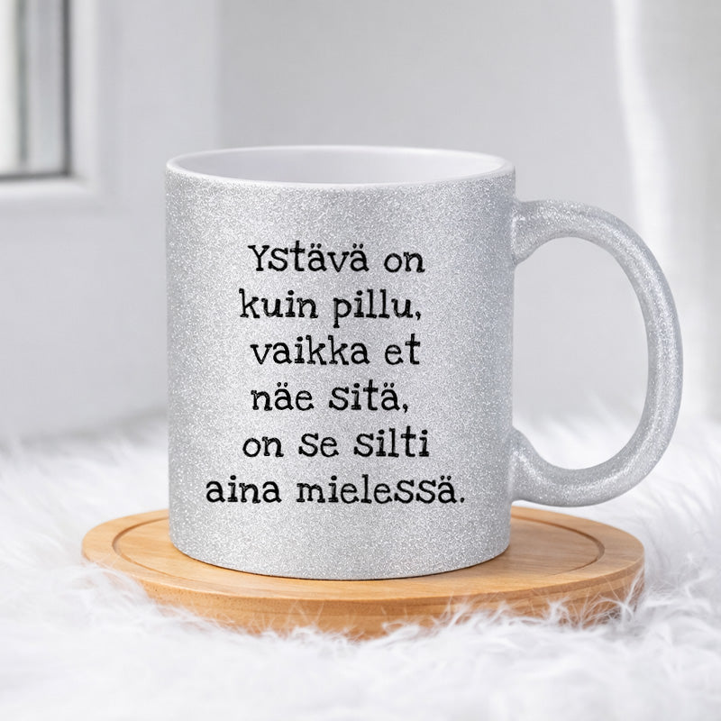 Ystävä on kuin pillu (0003) | Glittermuki 330ml