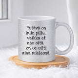 Ystävä on kuin pillu (0003) | Glittermuki 330ml