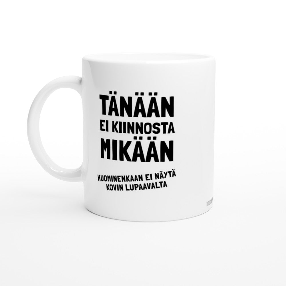 Tänään ei kiinnosta mikään | Kahvikuppi 330ml