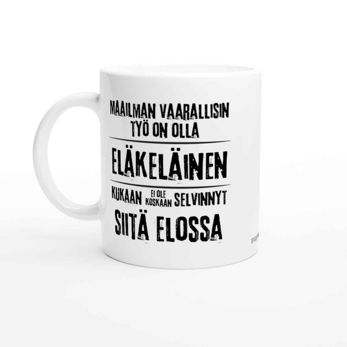 Maailman vaarallisin työ on olla eläkeläinen | Kahvikuppi 330ml (0513)
