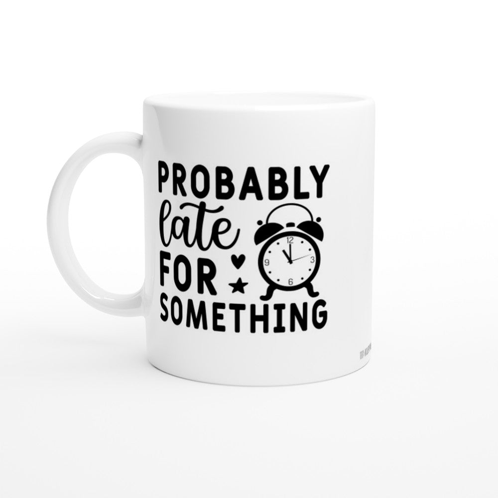 Probably late for something | Kahvikuppi 330ml (0014)
