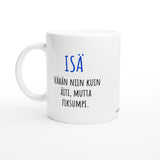 Isä - Vähän niin kuin äiti, mutta fiksumpi | Kahvikuppi 330ml (0343)