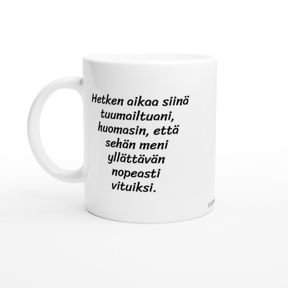 Hetken aikaa siinä tuumailtuani | Kahvikuppi 330ml