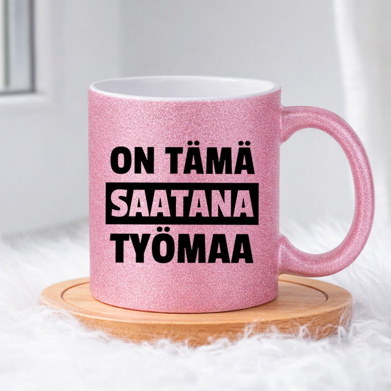 On tämä saatana työmaa (0404) | Glittermuki 330ml