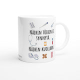 Näihin töihin ei synnytä - Hoitoala | Kahvikuppi 330ml (0318)