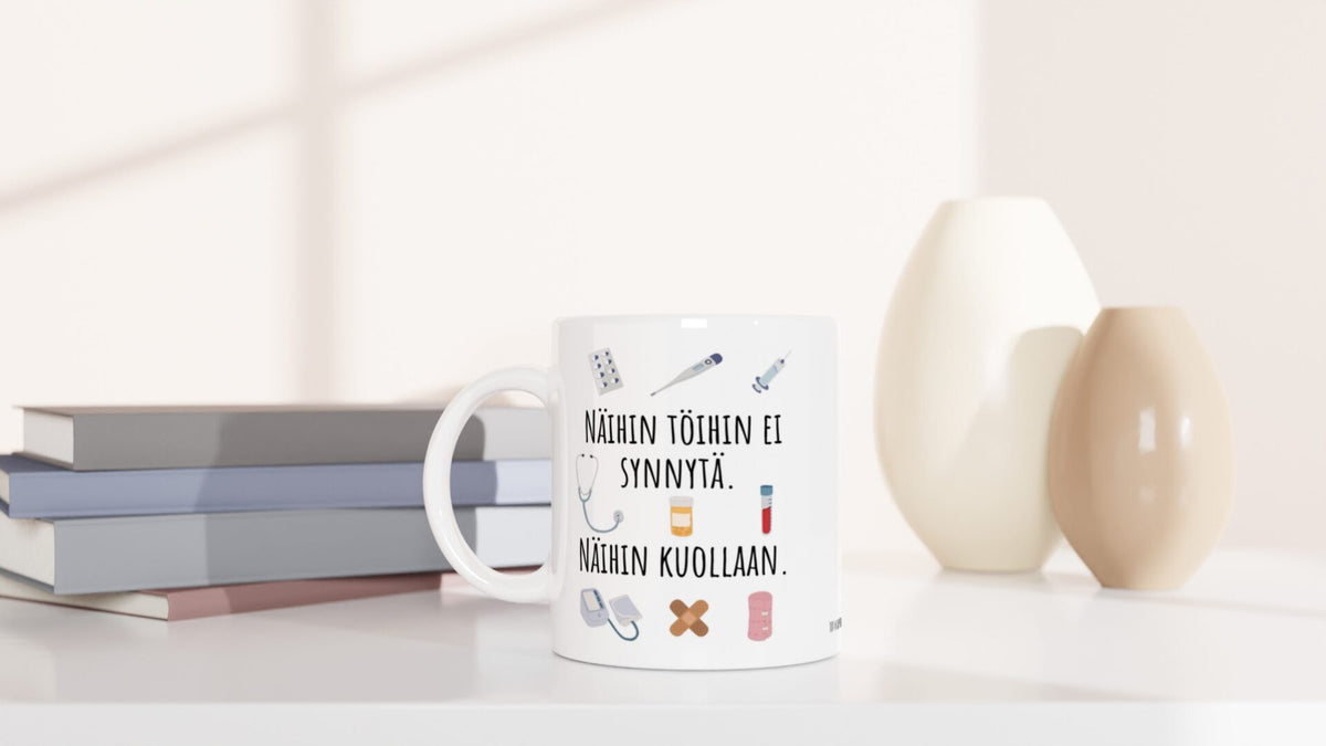 Näihin töihin ei synnytä - Hoitoala | Kahvikuppi 330ml (0318)
