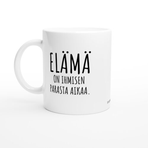 Elämä on ihmisen parasta aikaa | Kahvikuppi 330ml (0514)