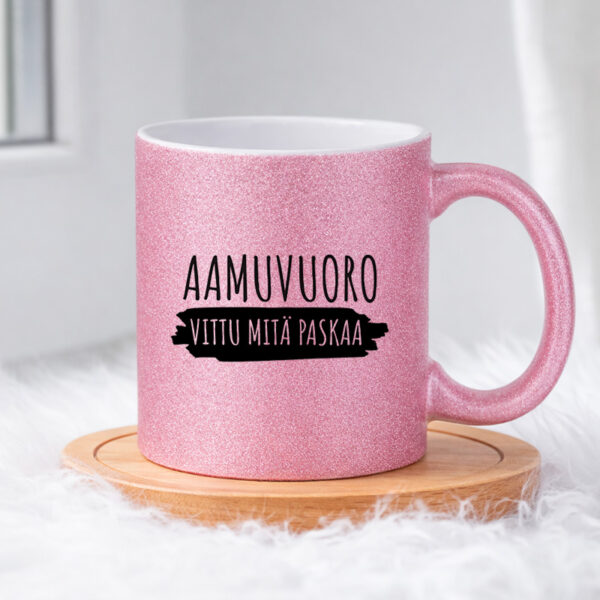 Aamuvuoro - Vittu mitä paskaa (0025) Pinkki Glitter muki