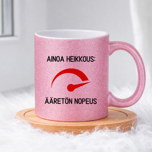 Ainoa heikkous ääretön nopeus (0296) Pinkki Glitter muki